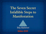 The Seven Secret Infallible Steps to Manifestation - DVD Video - or Instant Download