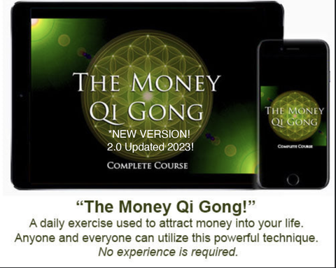 "THE MONEY QI GONG!™ (NEW V-2.0 UPDATED!) Turn Your Chi Into Money!"
